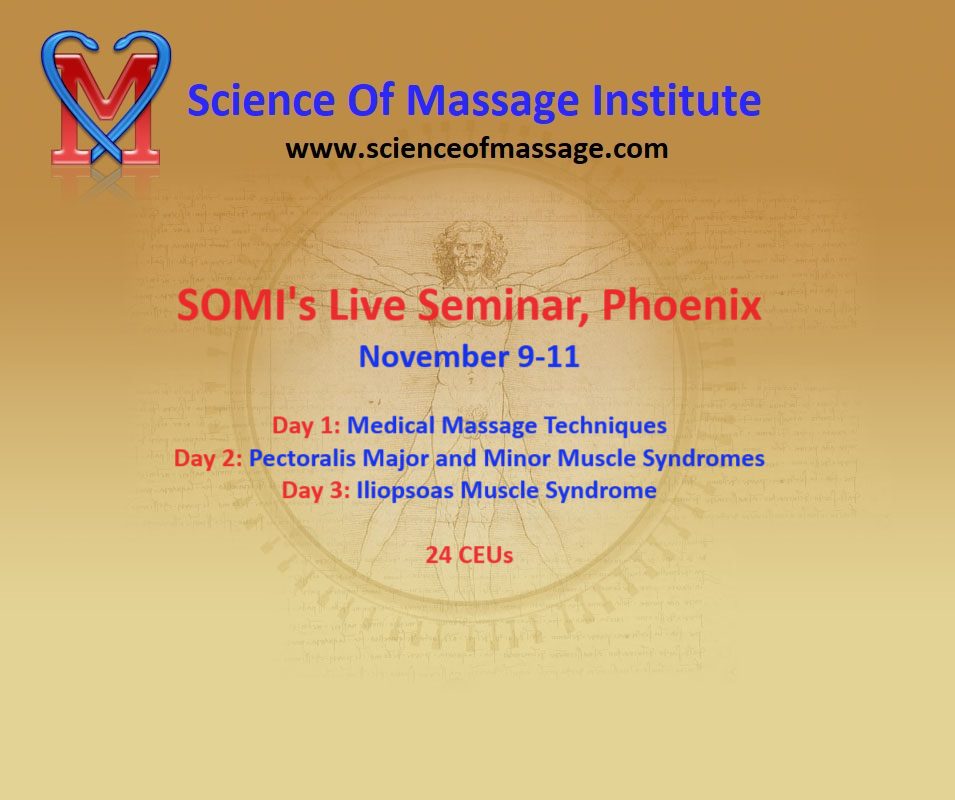 SOMI’s Nov. Live Medical Massage Seminar in Phoenix offers participants the opportunity to delve into the science of massage. This seminar provides 24 continuing education credits (CEs) and is an excellent